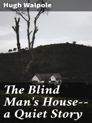 cover image of The Blind Man's House—a Quiet Story